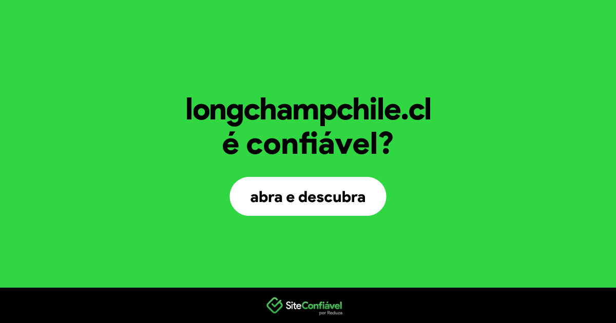 O site longchampchile.cl é confiável?