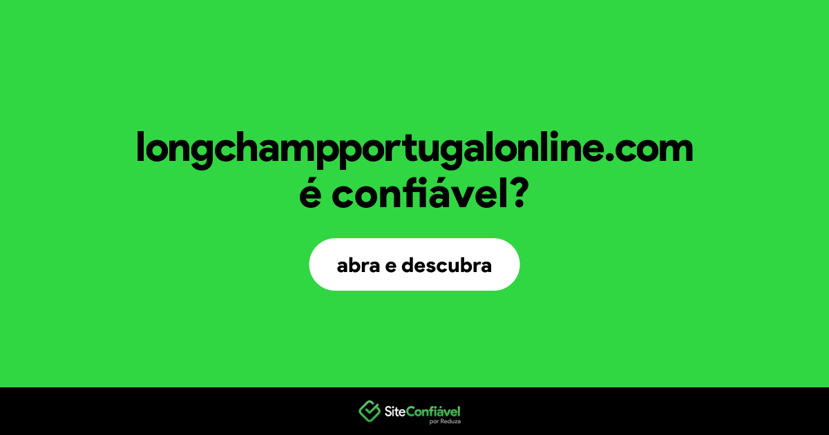 O site longchampportugalonline.com é confiável?