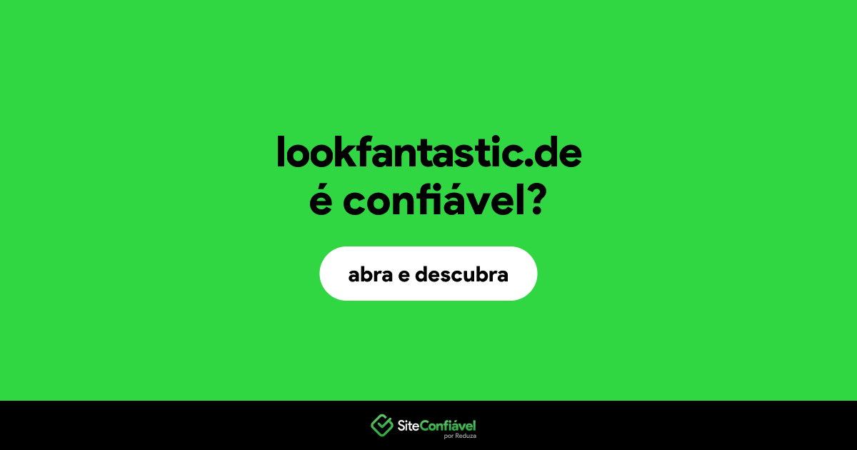 O site lookfantastic.de é confiável?