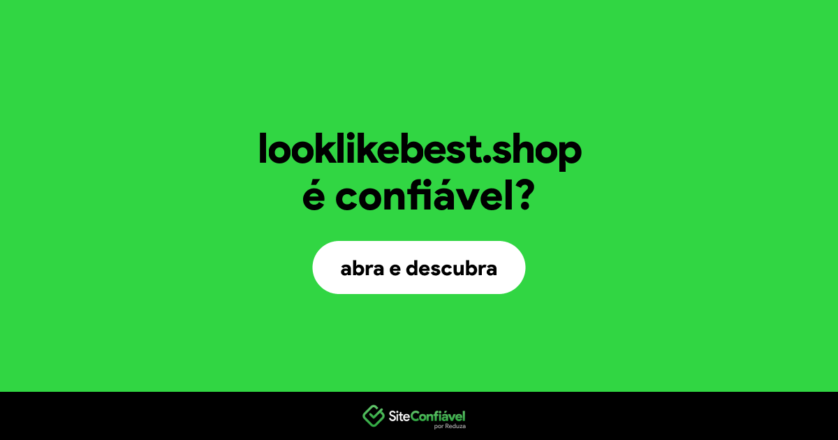 O site looklikebest.shop é confiável?