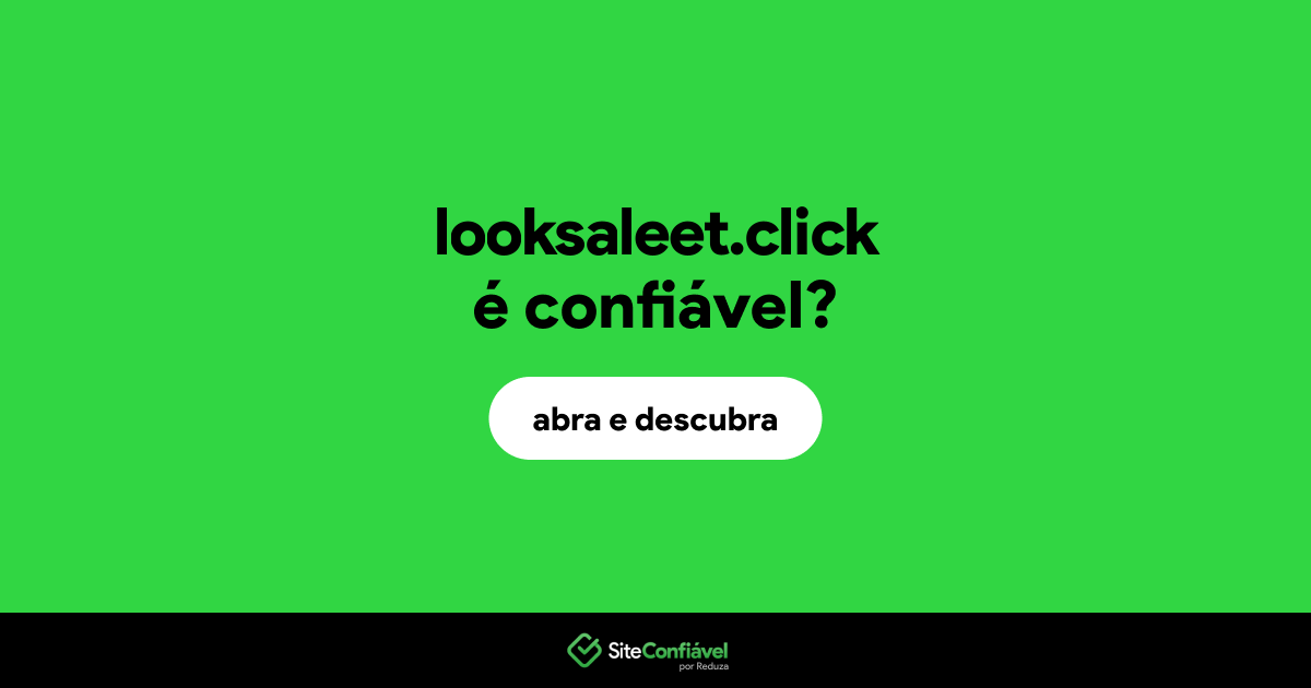 O site looksaleet.click é confiável?
