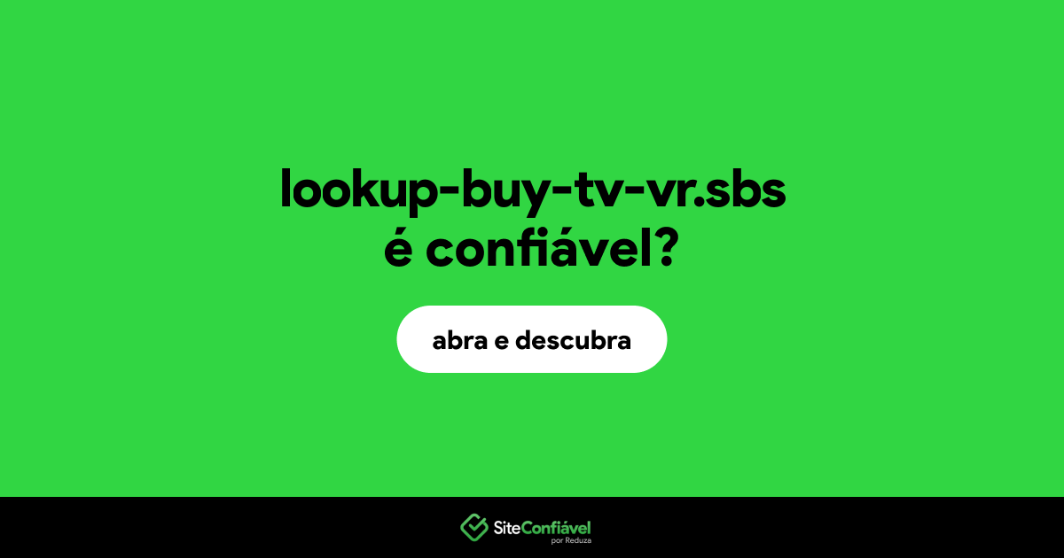 O site lookup-buy-tv-vr.sbs é confiável?