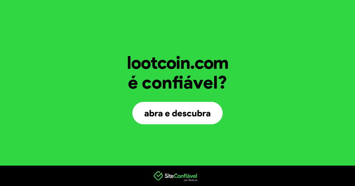 O site lootcoin.com é confiável?
