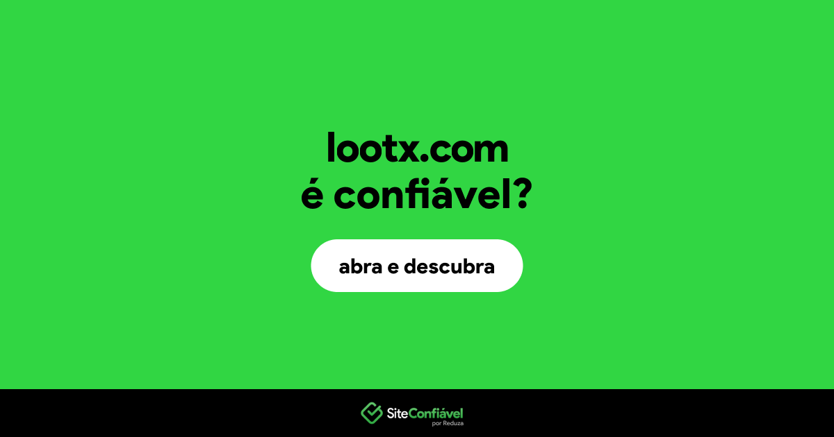 O site lootx.com é confiável?