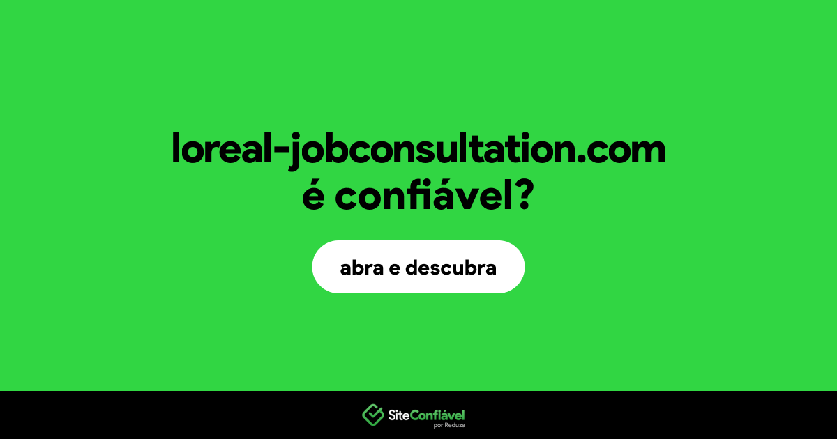 O site loreal-jobconsultation.com é confiável?