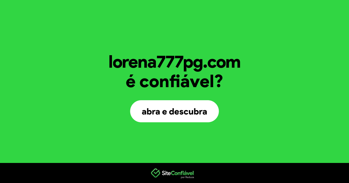 O site lorena777pg.com é confiável?