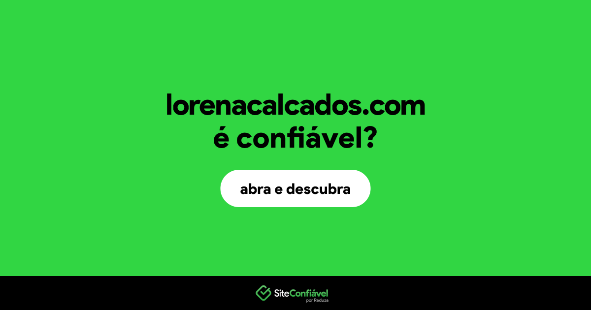 O site lorenacalcados.com é confiável?
