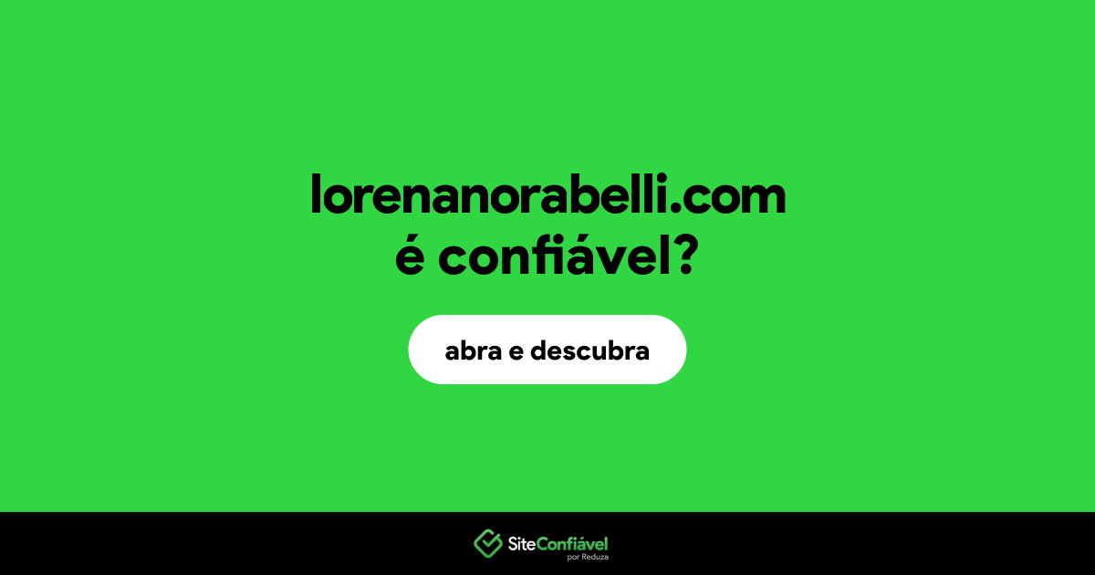 O site lorenanorabelli.com é confiável?