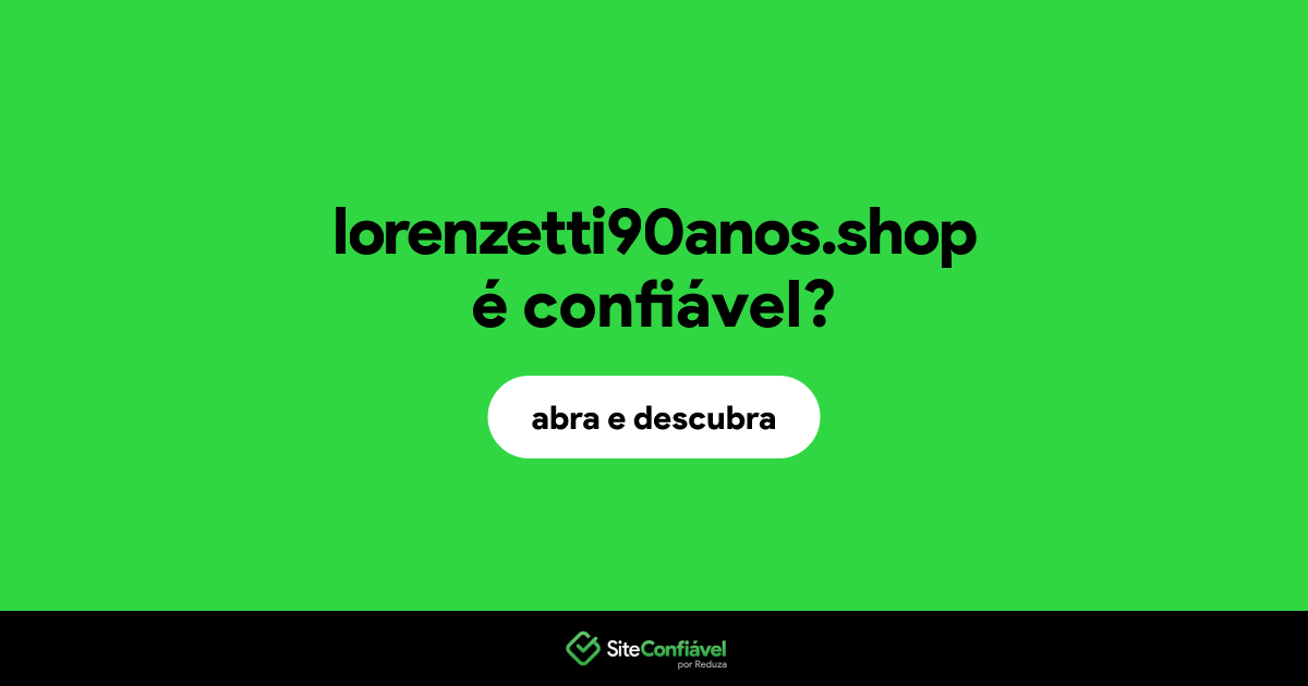 O site lorenzetti90anos.shop é confiável?