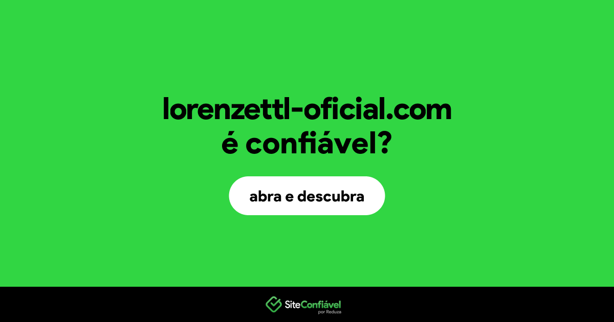 O site lorenzettl-oficial.com é confiável?