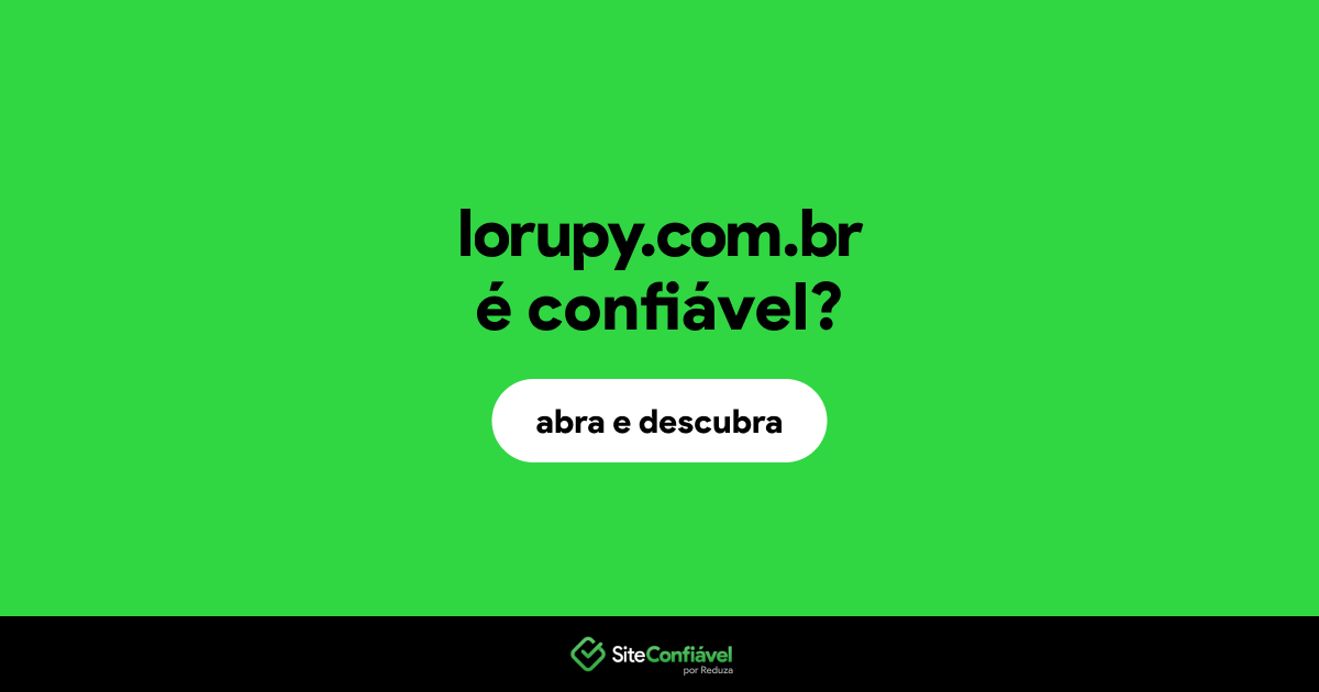 O site lorupy.com.br é confiável?