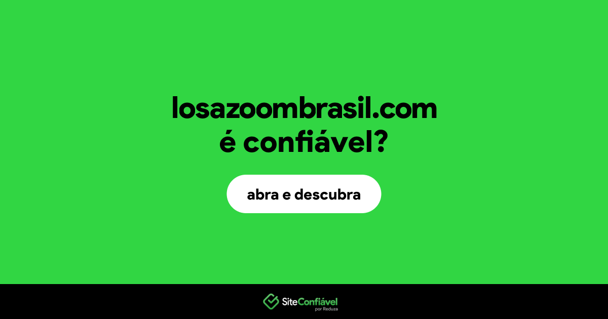 O site losazoombrasil.com é confiável?