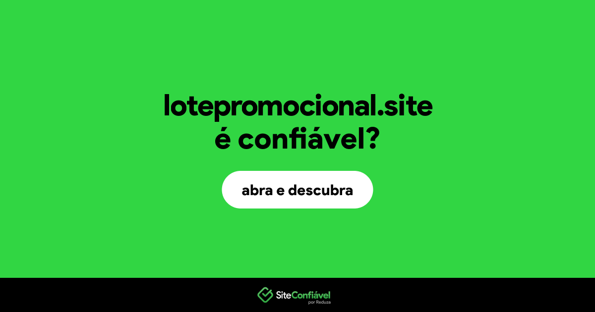 O site lotepromocional.site é confiável?