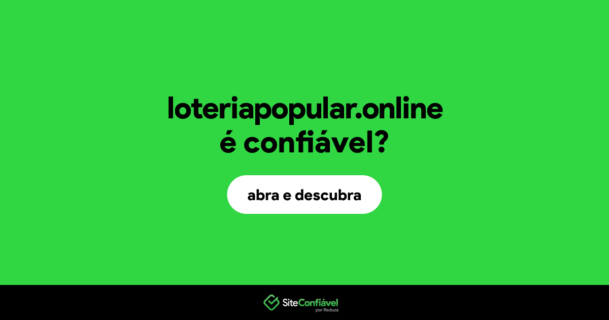 O site loteriapopular.online é confiável?