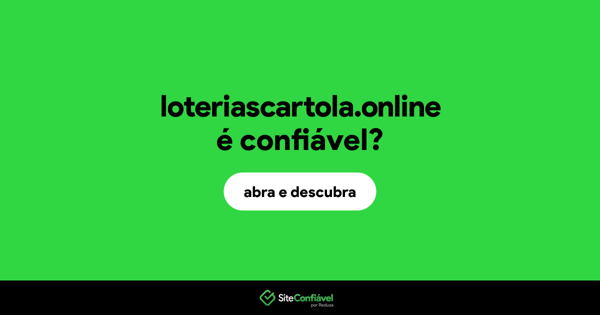 O site loteriascartola.online é confiável?