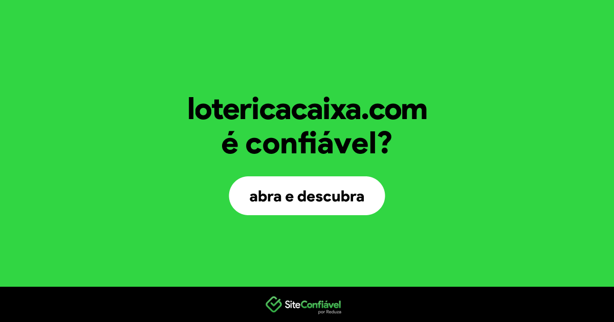 O site lotericacaixa.com é confiável?