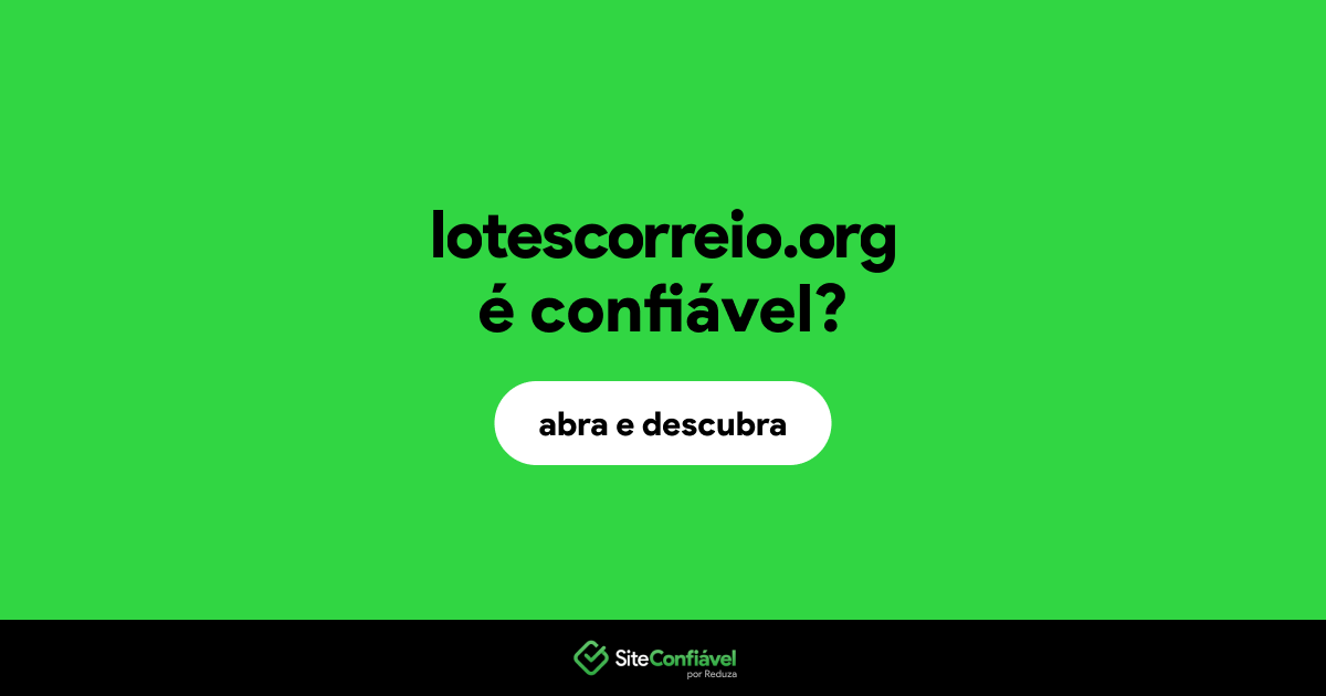 O site lotescorreio.org é confiável?