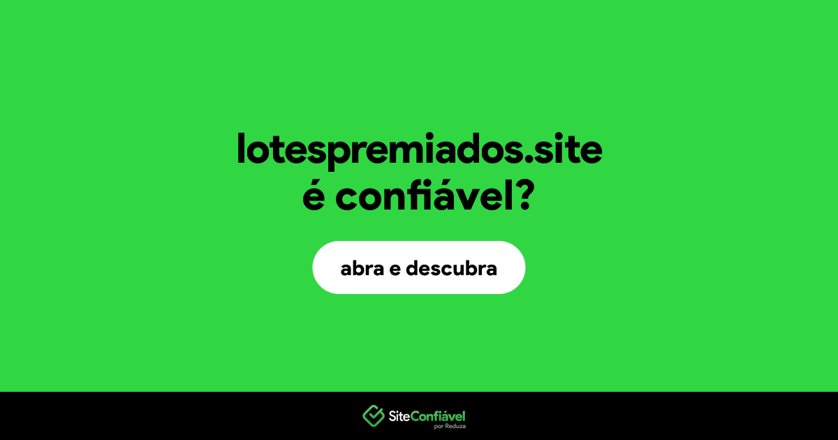 O site lotespremiados.site é confiável?