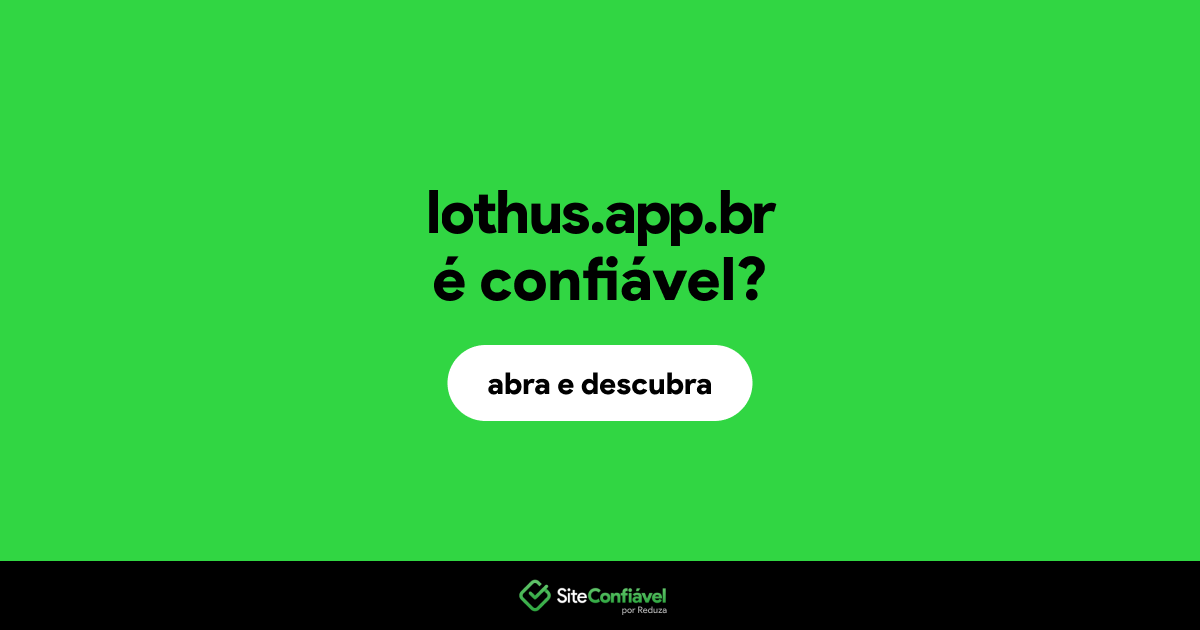 O site lothus.app.br é confiável?