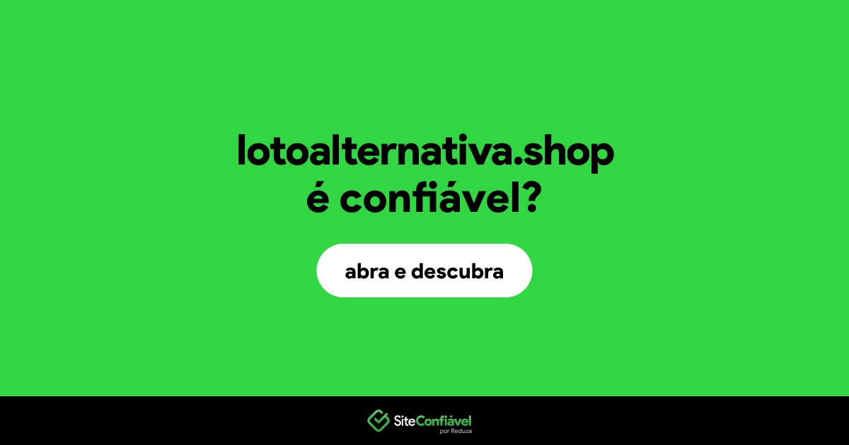 O site lotoalternativa.shop é confiável?