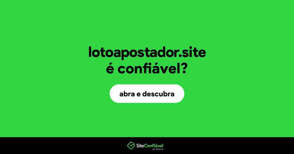O site lotoapostador.site é confiável?