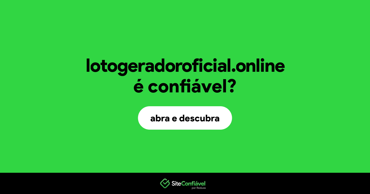 O site lotogeradoroficial.online é confiável?