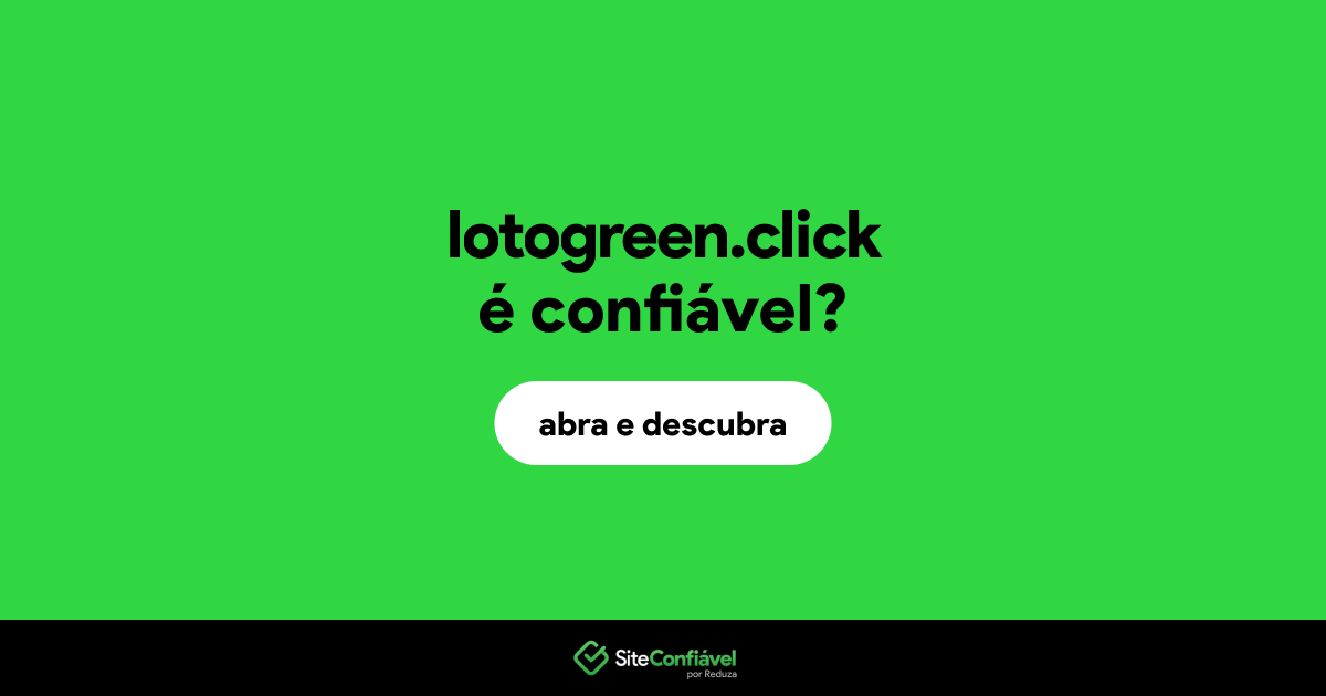 O site lotogreen.click é confiável?
