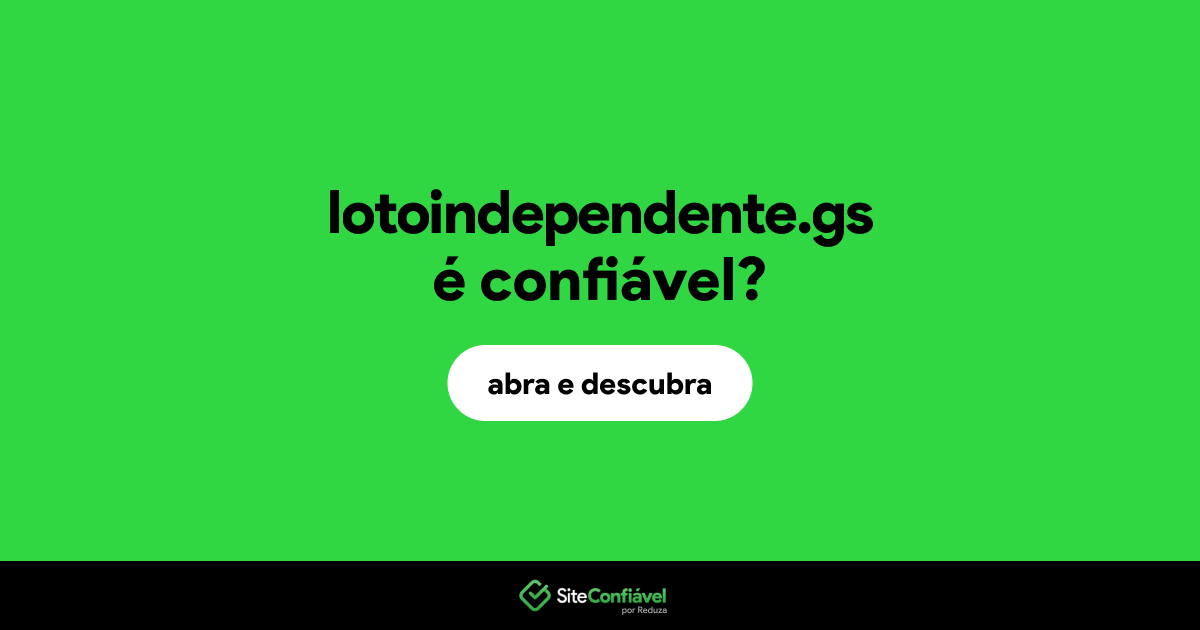 O site lotoindependente.gs é confiável?