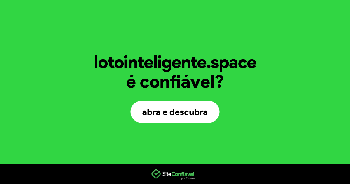 O site lotointeligente.space é confiável?