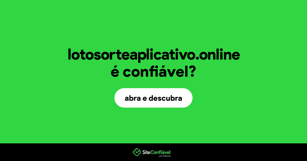 O site lotosorteaplicativo.online é confiável?