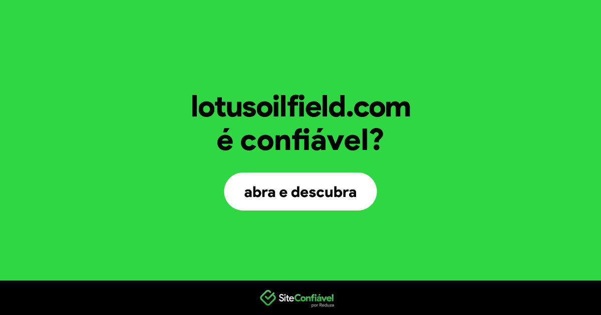 O site lotusoilfield.com é confiável?
