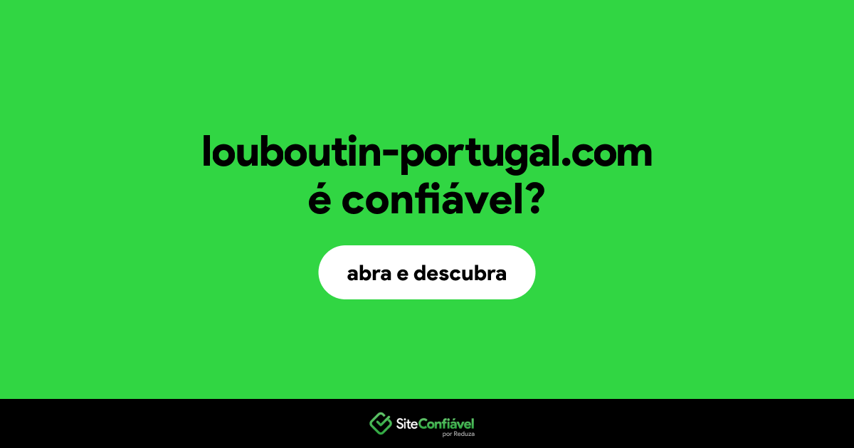 O site louboutin-portugal.com é confiável?