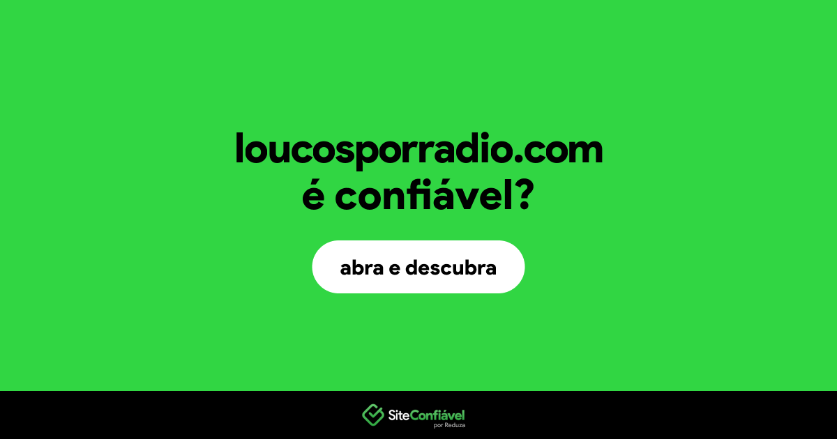 O site loucosporradio.com é confiável?