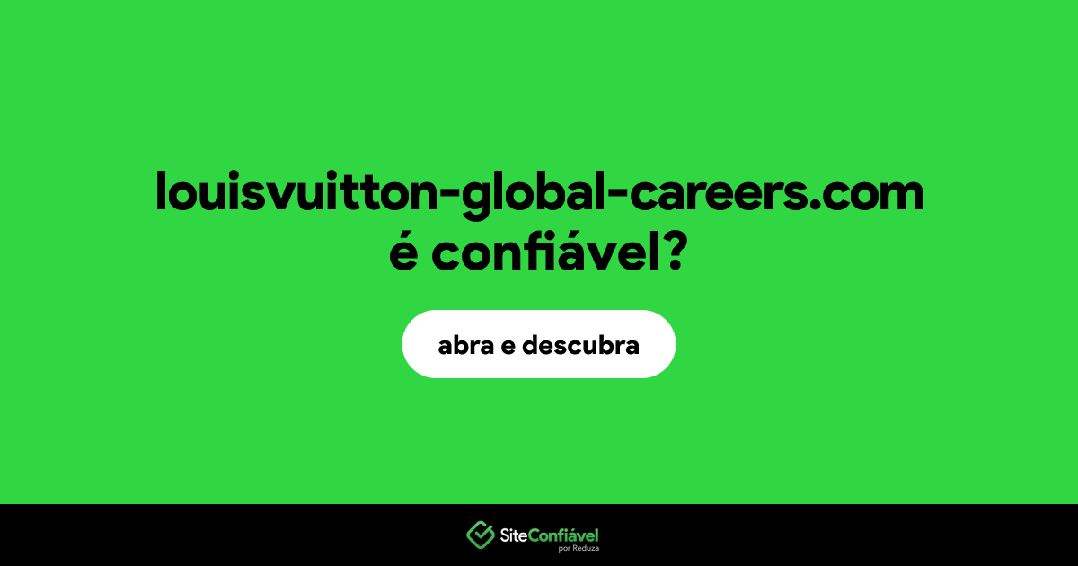O site louisvuitton-global-careers.com é confiável?