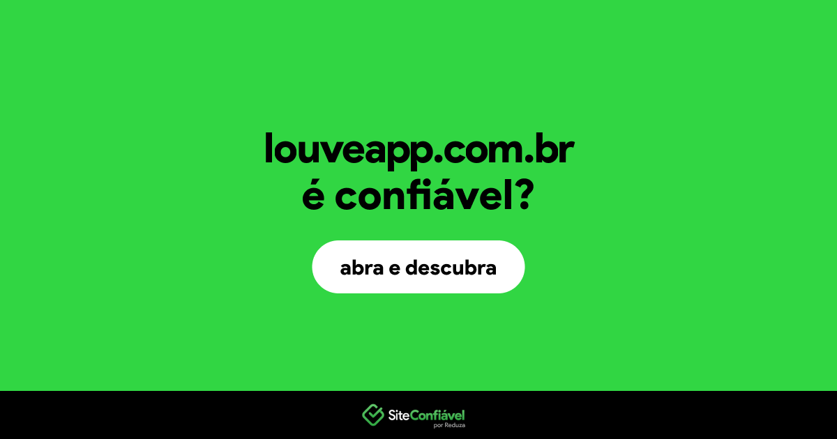 O site louveapp.com.br é confiável?
