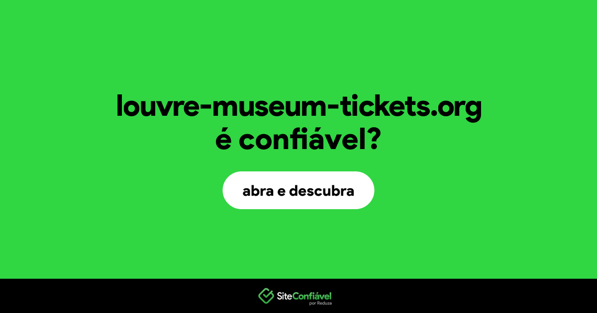 O site louvre-museum-tickets.org é confiável?