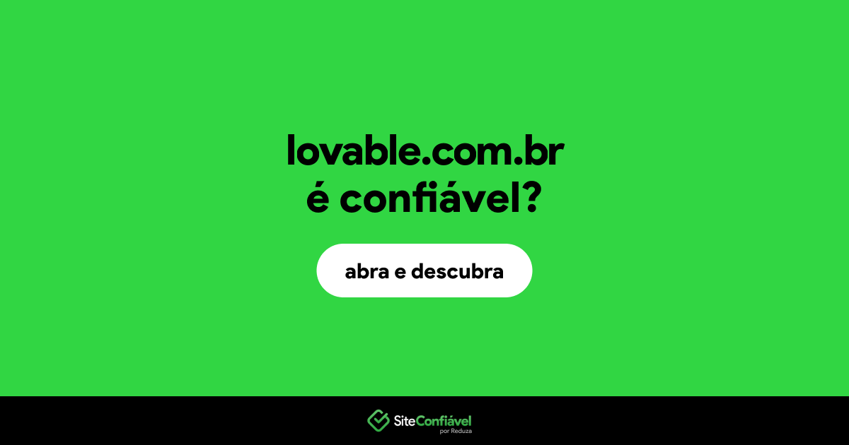 O site lovable.com.br é confiável?