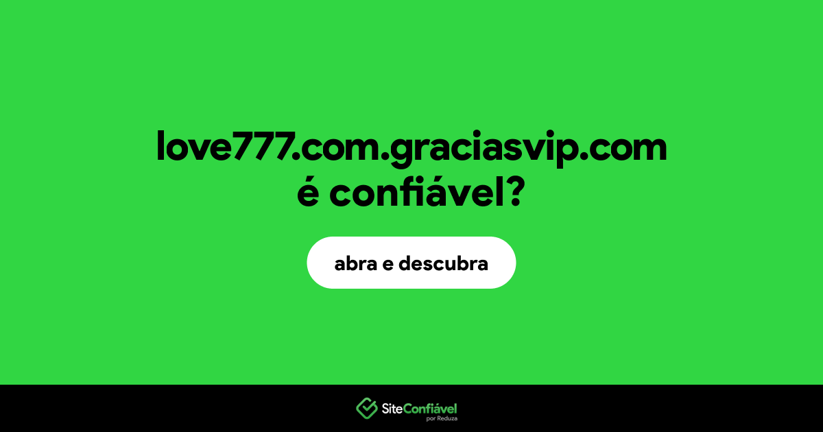 O site love777.com.graciasvip.com é confiável?