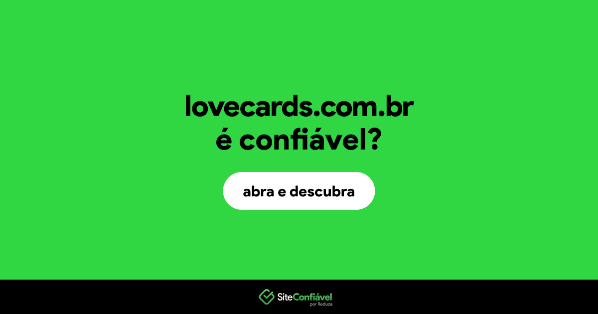 O site lovecards.com.br é confiável?