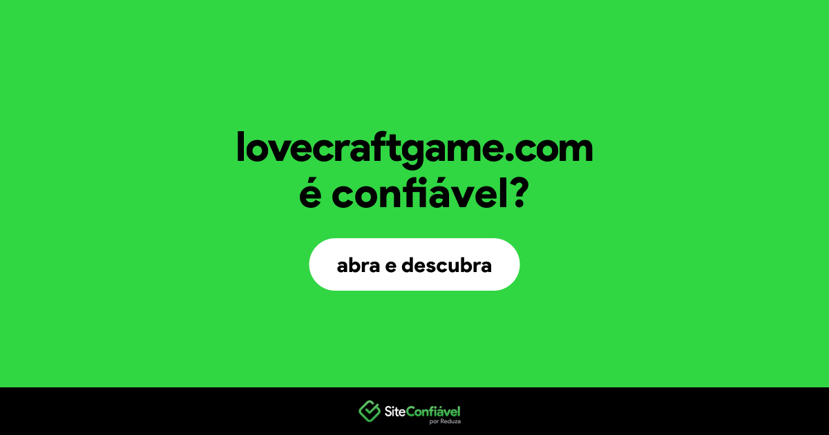 O site lovecraftgame.com é confiável?