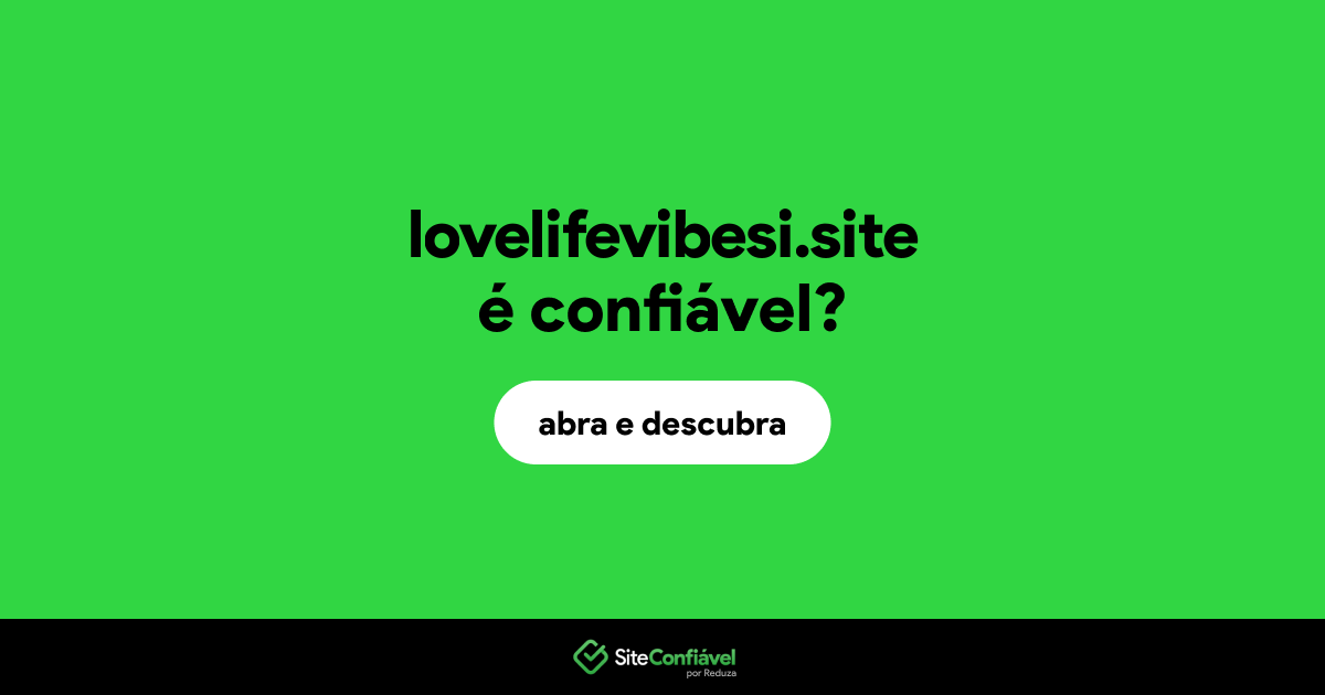 O site lovelifevibesi.site é confiável?