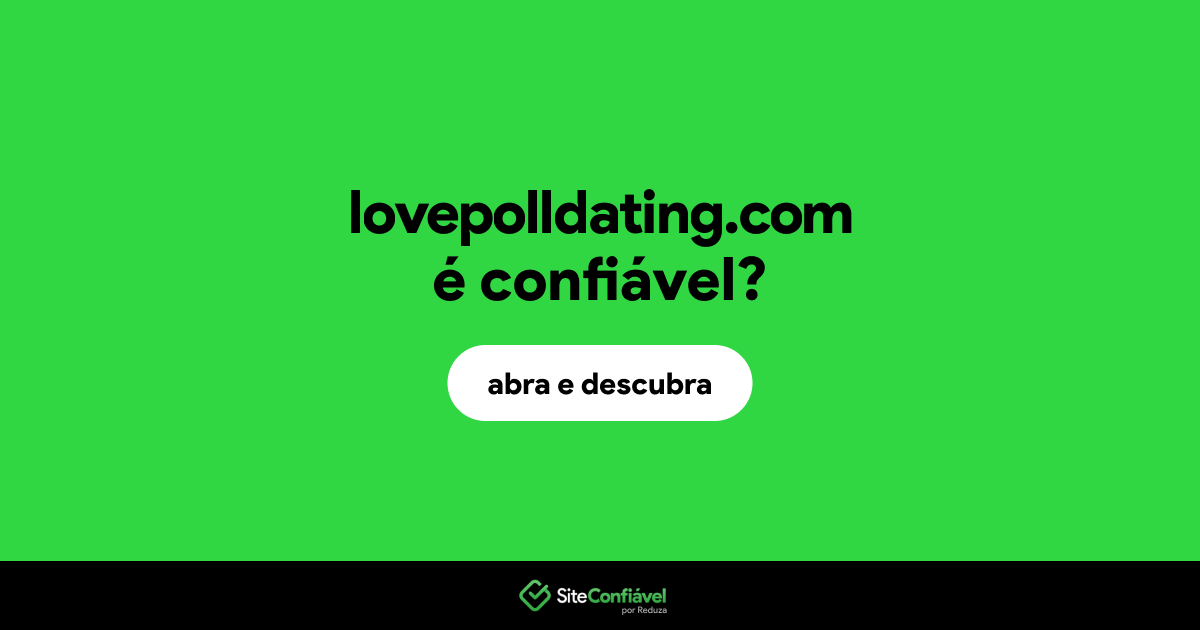 O site lovepolldating.com é confiável?