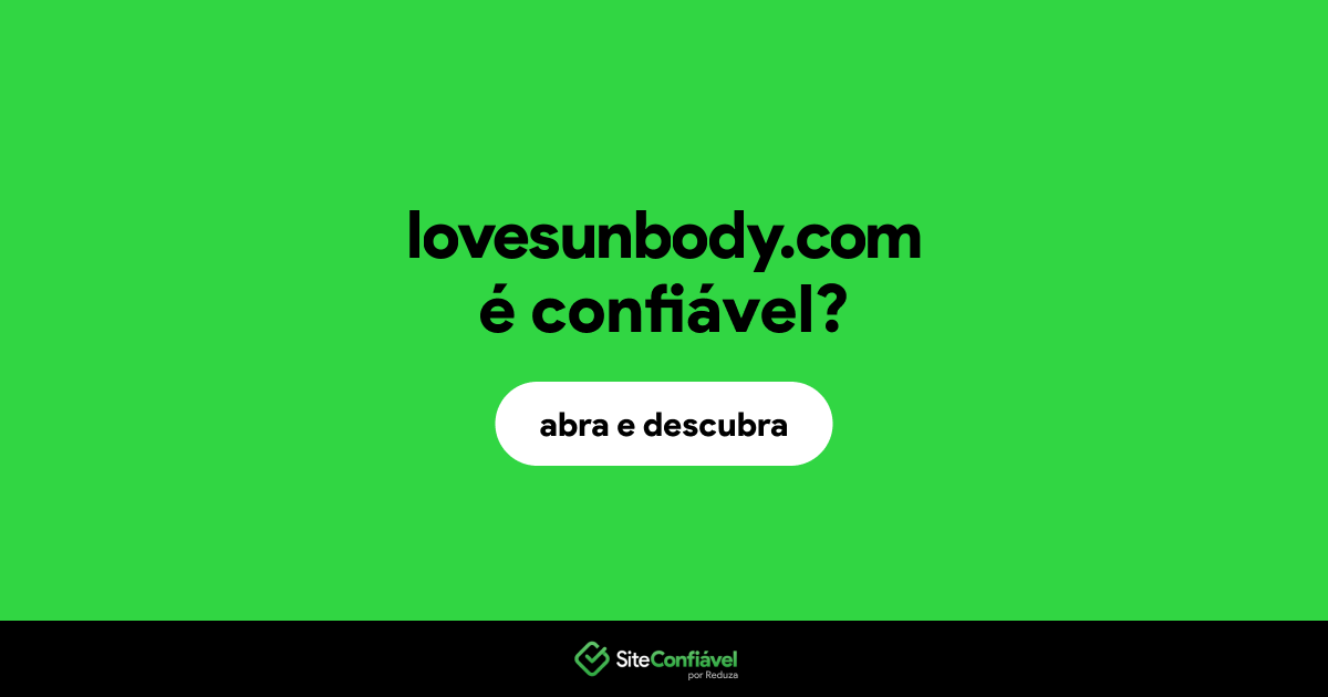 O site lovesunbody.com é confiável?