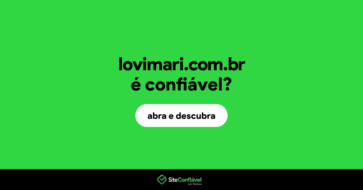 O site lovimari.com.br é confiável?