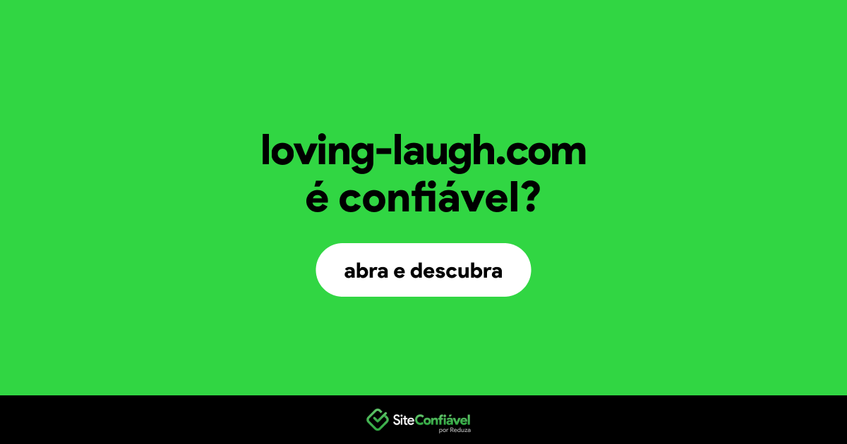 O site loving-laugh.com é confiável?