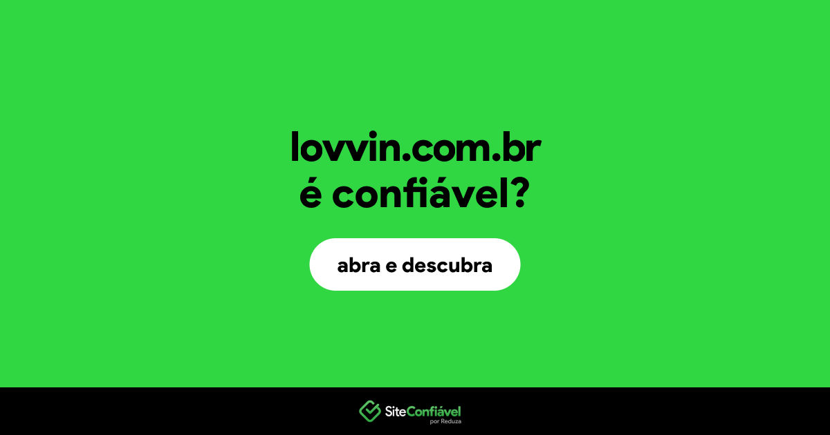 O site lovvin.com.br é confiável?