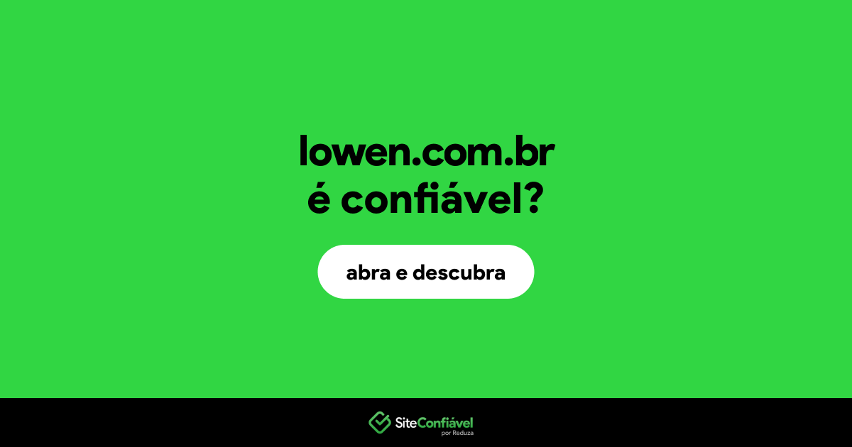 O site lowen.com.br é confiável?