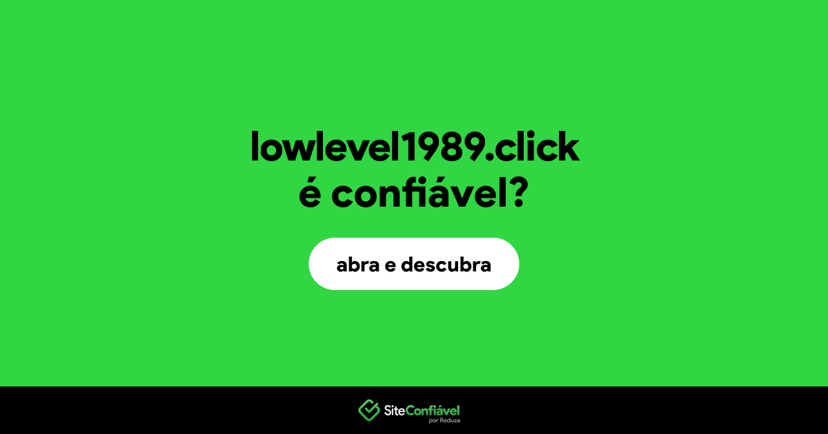 O site lowlevel1989.click é confiável?
