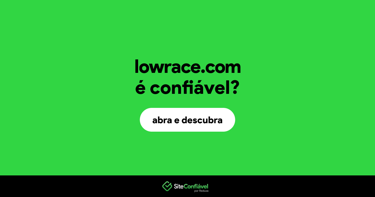 O site lowrace.com é confiável?