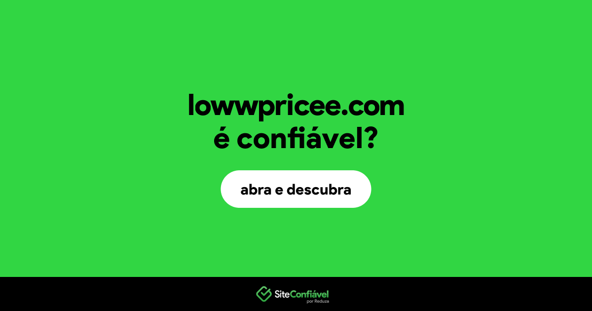 O site lowwpricee.com é confiável?